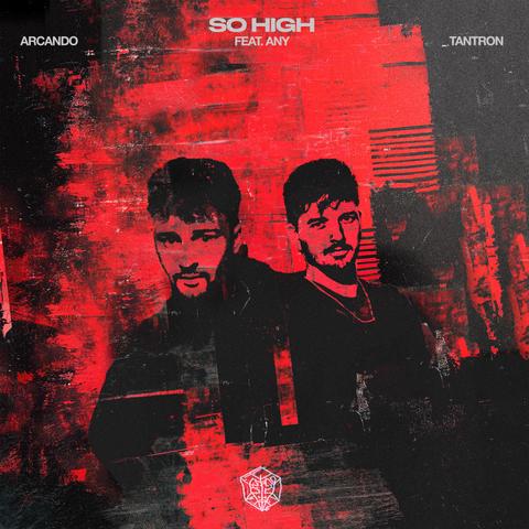 Arcando & TANTRON - So High (feat. ANY)